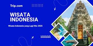 Destinasi Traveling Indonesia 2025: 6 Must-Visit Spot untuk Liburan Impian
